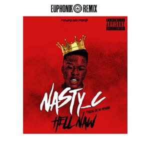 Euphonik releases new remix of Nasty C’s <i>Hell Naw</i>