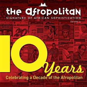 <i>The Afropolitan</i>; celebrating 10 years of African sophistication