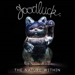 GoodLuck drops third album, <i>The Nature Within</i>