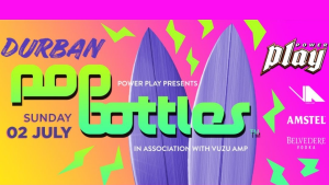 <i>POP BOTTLES</i> heads to Durban