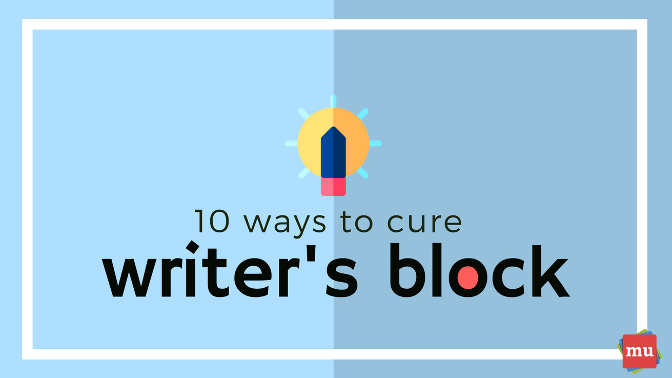 Writing Blocking Infographic: 10 ways to cure writer's block