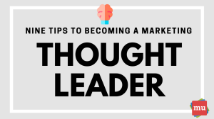 Infographic: Nine tips to becoming a marketing thought leader