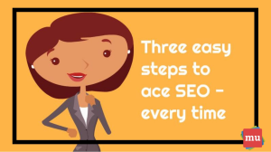 Video: Three easy steps to ace SEO — every time