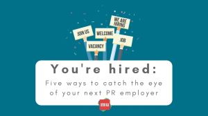 Infographic: You're hired – Five ways to catch the eye of your next PR employer