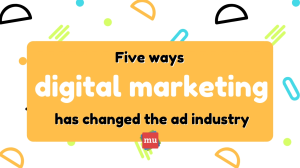 Infographic: Five ways digital marketing has changed the ad industry