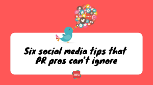 Infographic: Six social media tips that PR pros can’t ignore