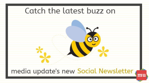Catch the latest buzz on <i>media update's</i> new Social Newsletter