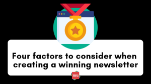 Infographic: Four factors to consider when creating a winning newsletter