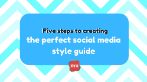 Infographic: Five steps to creating the perfect social media style guide