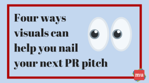 Four ways visuals can help you nail your next PR pitch