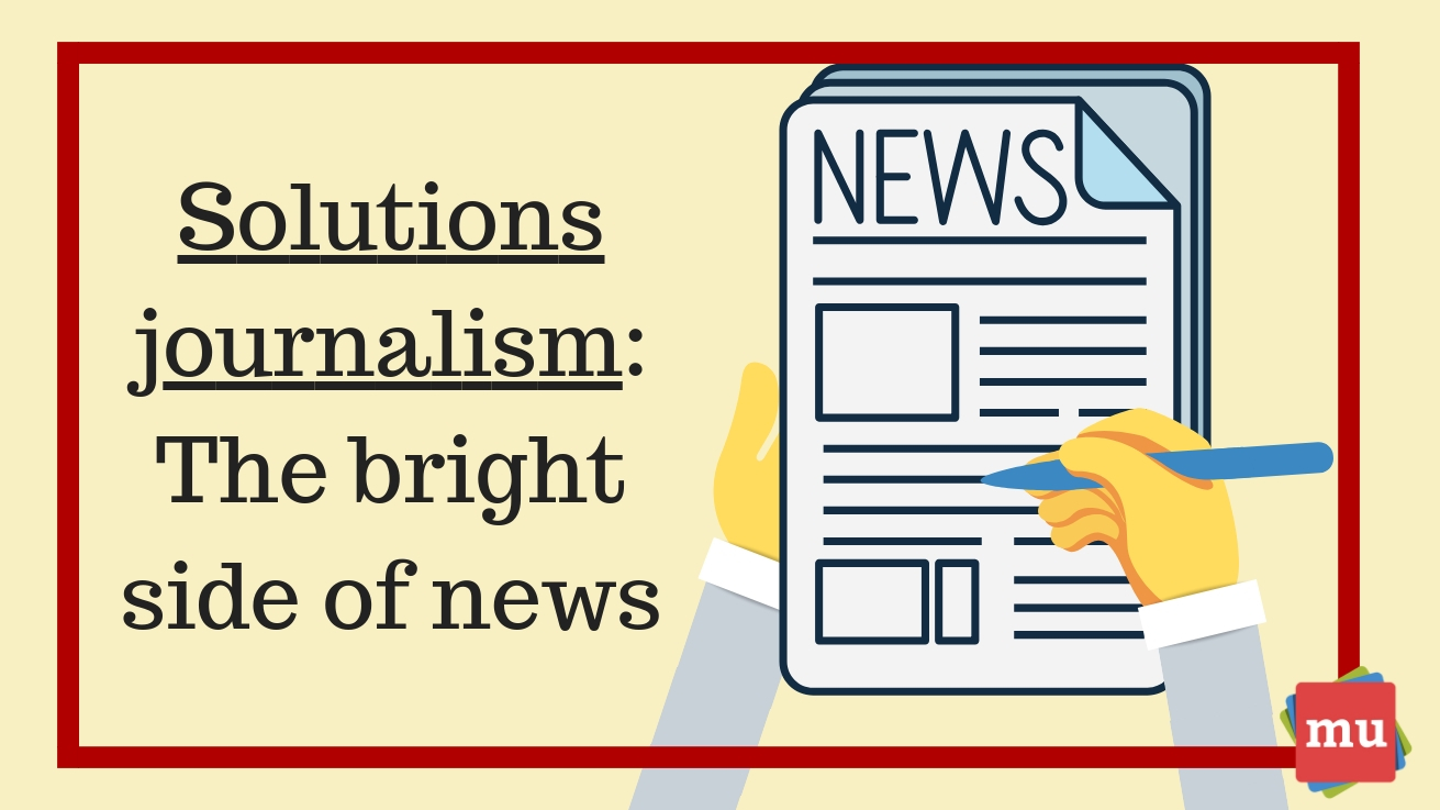 Solutions journalism The bright side of news