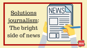 Solutions journalism: The bright side of news