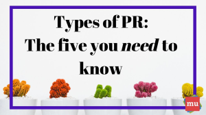 Types of PR: The five you <i>need</i> to know