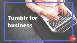 Infographic: Five reasons why you need to use Tumblr for business