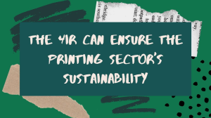 The 4IR can ensure the printing sector's sustainability
