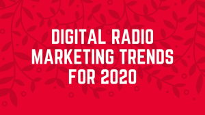 Radio marketing trends for 2020
