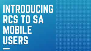 Introducing RCS to SA mobile users