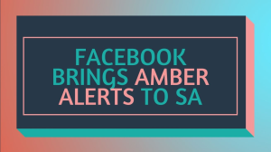Facebook brings Amber Alerts to SA