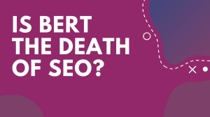 Is BERT the death of SEO?