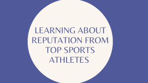 Learning about reputation from top sports athletes