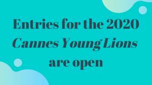 Entries for the 2020 <i>Cannes Young Lions</i> are open
