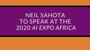Neil Sahota to speak at the 2020 <i>AI Expo Africa</i>
