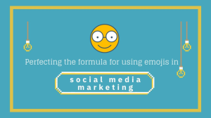 Infographic: Perfecting the formula for using emojis in social media marketing