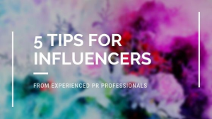Five tips for influencers from experienced PR professionals