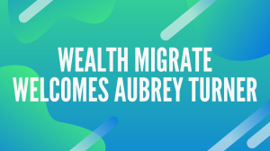 Wealth Migrate welcomes Aubrey Turner