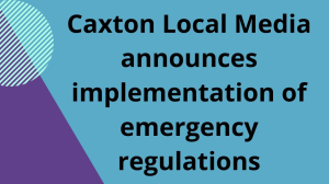 Caxton Local Media announces implementation of emergency regulations