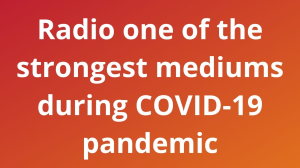 Radio one of the strongest mediums during COVID-19 pandemic