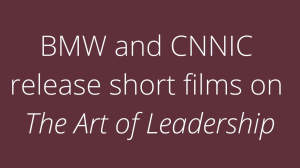 BMW and CNNIC release short films on <i>The Art of Leadership</i>