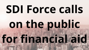 SDI Force calls on the public for financial aid