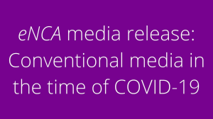 <i>eNCA</i> media release: Conventional media in the time of COVID-19