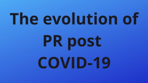 The evolution of PR post COVID-19