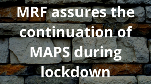 MRF assures the continuation of <i>MAPS</i> during lockdown