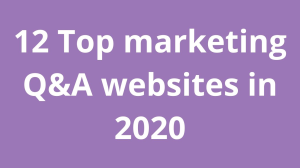 12 Top marketing Q&A websites in 2020