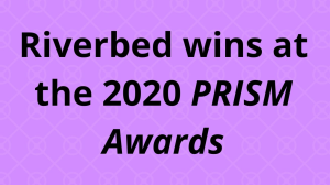 Riverbed wins at the 2020 <i>PRISM Awards</i>