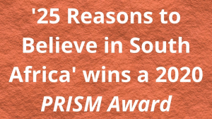 '25 Reasons to Believe in South Africa' wins a 2020 <i>PRISM Award</i>