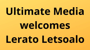 Ultimate Media welcomes Lerato Letsoalo