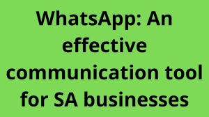 WhatsApp: An effective communication tool for SA businesses