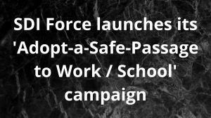 SDI Force launches its 'Adopt-a-Safe-Passage to Work / School' campaign