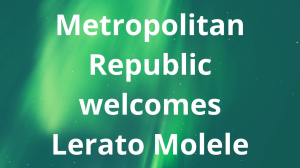 MetropolitanRepublic welcomes Lerato Molele