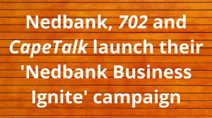 Nedbank, <i>702</i> and <i>CapeTalk</i> launch their 'Nedbank Business Ignite campaign'