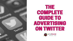 The complete guide to advertising on Twitter