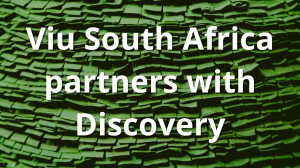 Viu South Africa partners with Discovery