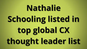 Nathalie Schooling listed in top global CX thought leader list
