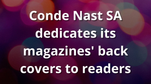 Conde Nast SA dedicates its magazines' back covers to readers