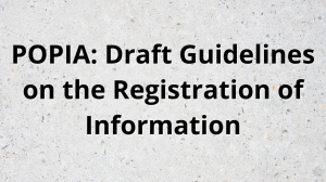 POPIA: Draft Guidelines on the Registration of Information