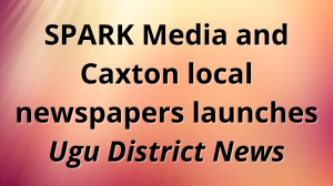 SPARK Media and Caxton Local Newspapers launches <i>Ugu District News</i>